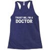 trust me i'm a doctor Racerback Tank