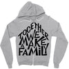 together we make a family Zipper Hoodie