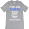 i stand with officer T-Shirt