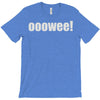 ooowee! T-Shirt