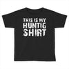 This Is My Hunting Shirt Toddler T-shirt