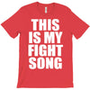 this is my fight song T-Shirt