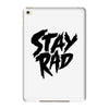 Stay Rad iPad Mini 4
