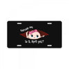 Excuse Me Is It April Yet Baby Girl License Plate