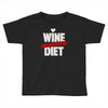 wine diet challenge accepted Toddler T-shirt