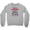 hand it to short people Crewneck Sweatshirt