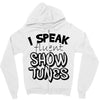 I Speak Fluent Show Tunes Zipper Hoodie