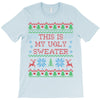 this is my ugly sweater T-Shirt