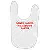 sorry ladies my daddy's taken Baby Bibs
