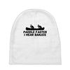 paddle faster i hear banjos Baby Beanies