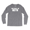 i'm still in beta computers programmer Long Sleeve Shirts