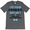 I'm Your Father's Day Gift Mom Says You're Welcome Baby Boy T-Shirt