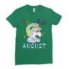 unicorns are born in august cute unicorn Ladies Fitted T-Shirt