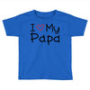 I Love My Papa Toddler T-shirt