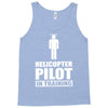 helicopter pilot in training Tank Top
