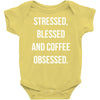 stressed, blessed and coffee obsessed Baby Onesie