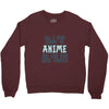 care about anime and two real people girls Crewneck Sweatshirt