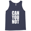 can you not Tank Top
