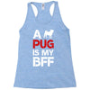 a pug is my bff Racerback Tank