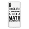 English Is Important But Math Is Importanter iPhoneX