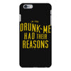 drunk me had their reasons iPhone 6 Plus/6s Plus Case