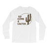 go climb a cactus Long Sleeve Shirts