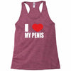 i love my penis  lustig macho funny party Racerback Tank