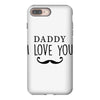 daddy i love you iPhone 8 Plus