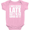 i hate being late but Baby Onesie