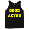 good as you Tank Top