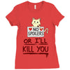 no spoilers... or i'll kill you Ladies Fitted T-Shirt