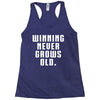 Winning Never Grows Old Racerback Tank