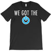 we got the power 3 T-Shirt