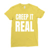 creep it real Ladies Fitted T-Shirt