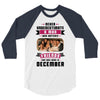 Never Underestimate A Man Who Watches Friends And Was Born in December 3/4 Sleeve Shirt
