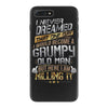 i never dreamed that one day i'd become a grumpy old man but iPhone 7 Plus Case