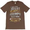 i never dreamed that one day i'd become a grumpy old man but T-Shirt