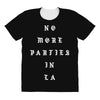 No More Parties In La All Over Women's T-shirt