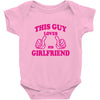This Guy Loves His Girlfriend Baby Onesie