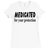 medicated for your protection Ladies Fitted T-Shirt