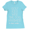 golf wine the dog priorities Ladies Fitted T-Shirt