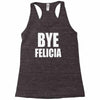 bye felicia Racerback Tank