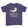 Always Be a Unicorn Youth Tee