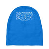also available sober excludes weekends Baby Beanies