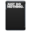 just do nothing iPad Mini