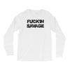 Fuckin Savage Long Sleeve Shirts