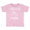 i believe in unicorns 2 Toddler T-shirt