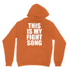 this is my fight song Unisex Hoodie
