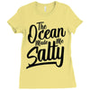 the ocean made me salty Ladies Fitted T-Shirt
