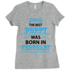 The Best Poppy Was Born In February Ladies Fitted T-Shirt
